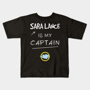 Sara Lance is my Captain Kids T-Shirt